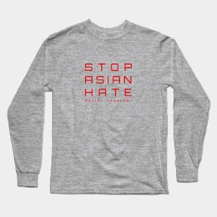 stop asian hate Long Sleeve T-Shirt